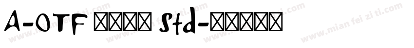 A-OTF くもやじ Std字体转换